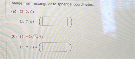 Solved Change from rectangular to spherical coordinates. (a) | Chegg.com