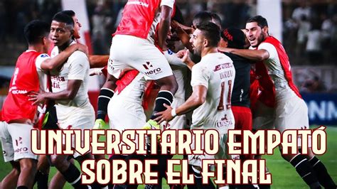 Universitario Empato Sobre El Final Y Saco Un Putazo Ante Goias Youtube