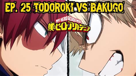 My Hero Academia Ep 25 Todoroki Vs Bakugo Review My Hero Hero My