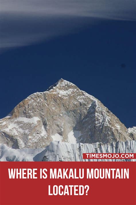 Where is Makalu mountain located? - TimesMojo