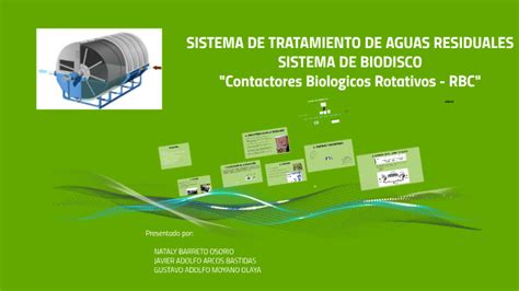 SISTEMA DE TRATAMIENTO DE AGUAS RESIDUALES SISTEMA DE BIODISCOS By