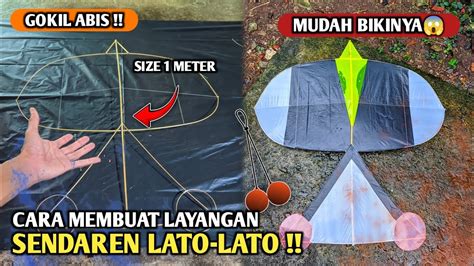 Gokil Cara Membuat Layangan Sendaren Lato Lato Ukuran 1 Meter