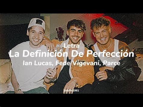 Fede Vigevani Ian Lucas Parcerito La Definición De Perfección