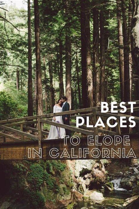 Best Places To Elope In California In 2024 California Destinations California National Parks