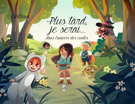 Plus Tard Je Serai Dans L Univers Des Contes Livrs Editions