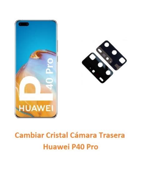 Cambiar Cristal C Mara Trasera Huawei P Pro M Vil