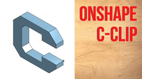 Onshape Beginner Tutorial C Clip Onshape 3D Cad Exercise Onshape