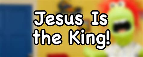 Jesus Is the King! - DouglasTalks.com