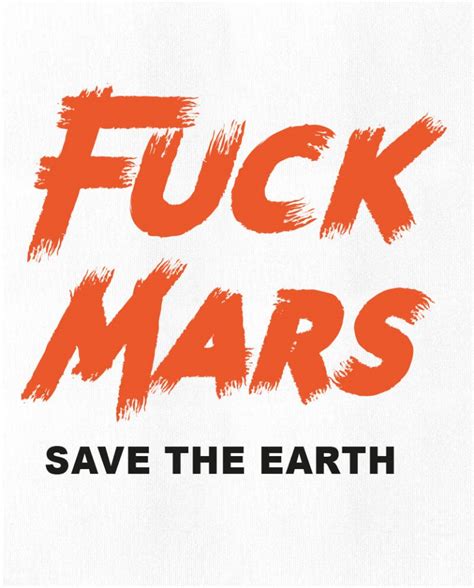 Fuck Mars Save The Earth T Shirt ALLRIOT
