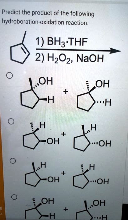 SOLVED Predict The Product Of The Following Hydroboration Oxidation