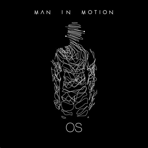 Os Album By Man In Motion Spotify