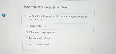 Solved Parasympathetic postganglionic fibers(3)(A) ﻿arise | Chegg.com