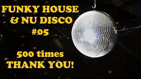 Funky House Nu Disco Mix 05 💜special 500💜 Youtube