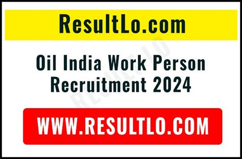 Oil India Work Person Recruitment 2024