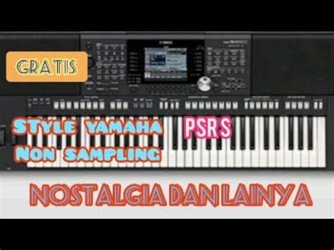 Style Gratis Yamaha Psr S Non Sampling Kumpulan Style Nostalgia Dan