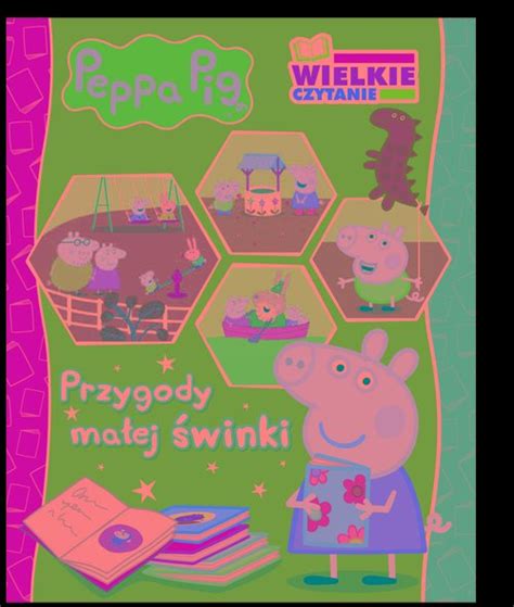 Peppa Pig Wielkie Czytanie Przygody Ma Ej Winki Manada Pl