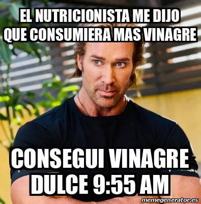 Meme Personalizado EL NUTRICIONISTA ME DIJO QUE CONSUMIERA MAS