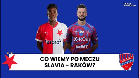 Co Wiemy Po Meczu Slavia Rak W Liga Konferencji Europy Youtube