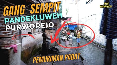 Gang Sempit Pemukiman Padat Kampung Pandekluweh Purworejo Youtube