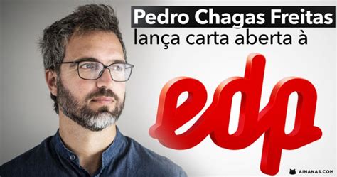 Pedro Chagas Freitas Pede Edp Que N O Cobre Ainanas