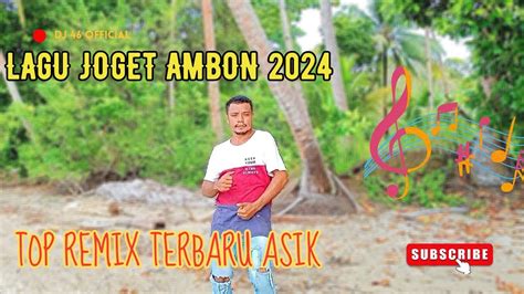 Lagu Joget Ambon Terbaru Remix Youtube