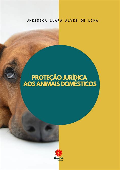 Quipá Editora PROTEÇÃO JURÍDICA AOS ANIMAIS DOMÉSTICOS