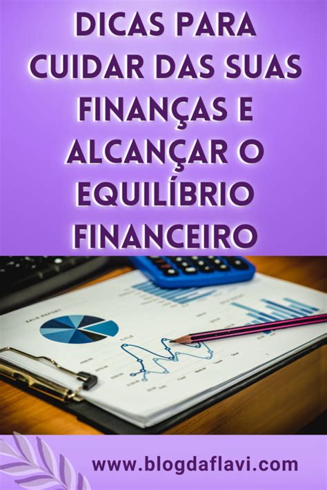 Dicas Para Cuidar Das Suas Finan As E Alcan Ar O Equil Brio Financeiro