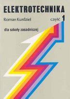 Elektrotechnika dla ZSZ Część 1 Kurdziel Roman Książka w Sklepie