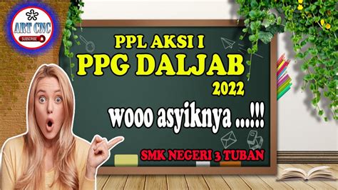 Ppl Aksi 1 Ppg Daljab Kategori 1 Tahap 2 Tahun 2022 Smk Negeri 3 Tuban Youtube