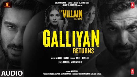 Galliyan Returns Audio Ek Villain Returns John Disha Arjun Tara