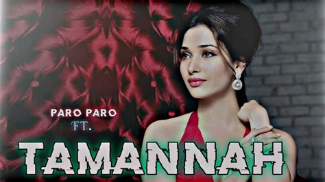 Nej 💖 Paro Paro X Tamannah Edit Tamannaah Bhatiya😘😘edit Whatsapp Statusparo Paro Song Hdrcc