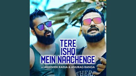 Tere Ishq Mein Naachenge Cover By Abhishek Raina & Anurag Ranga ...