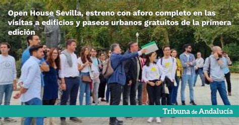 Open House Sevilla Estreno Con Aforo Completo En Las Visitas A