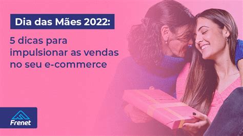 5 dicas para vender mais Dia das Mães 2022