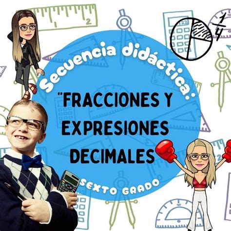 SECUENCIA DIDÁCTICA FRACCIONES Y EXPRESIONES DECIMALES SEXTO GRADO