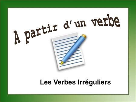 Le Pass Compos Participes Pass S Irr Guliers Ppt Video Online