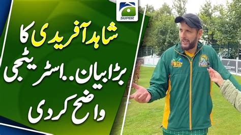 Exclusive Talk With Shahid Afridi World Champions Of Legends Geo