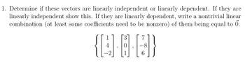 Answered Determine If These Vectors Are Linearly Independent Or