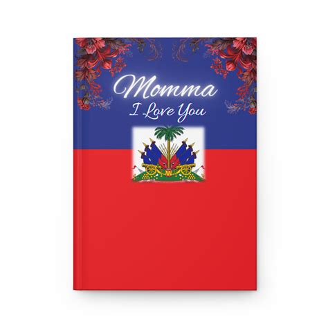 Momma I Love You Haitian Mothers Day T Haitian Mom Journal