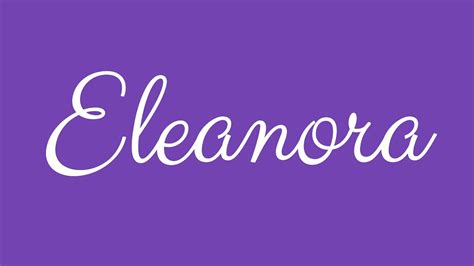 Learn How To Sign The Name Eleanora Stylishly In Cursive Writing Youtube