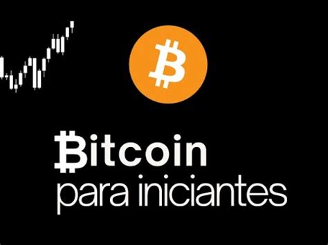 Bitcoin Para Iniciantes Youtube