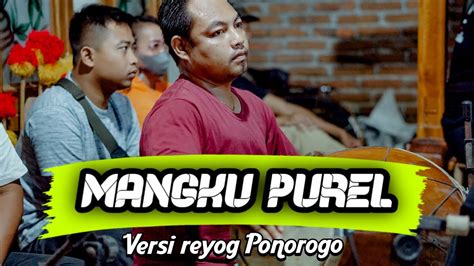 MANGKU PUREL VERSI GAMELAN REYOG PONOROGO YouTube