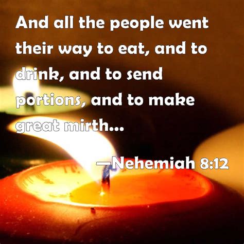 Nehemiah And All The People Went Their Way To Eat And To Drink