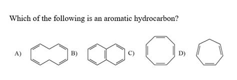 Solved Which of the following is an aromatic hydrocarbon? | Chegg.com