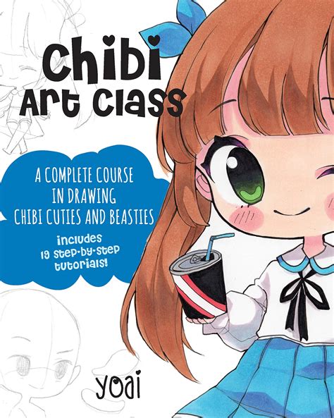 Chibi Art Class: A Complete Course in Drawing Chibi Cuties and Beasties - Includes 19 step-by ...