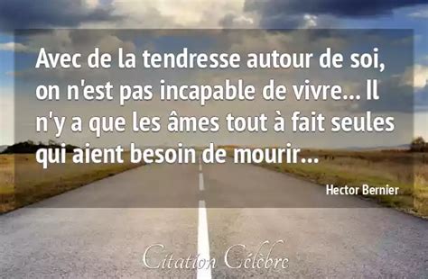 Citation Hector Bernier Vivre Avec De La Tendresse Autour De Soi On