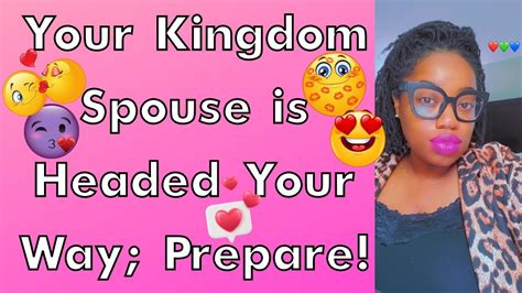 Your Kingdom Spouse Is Headed Your Way Prepare Prophetic Word Propheticword