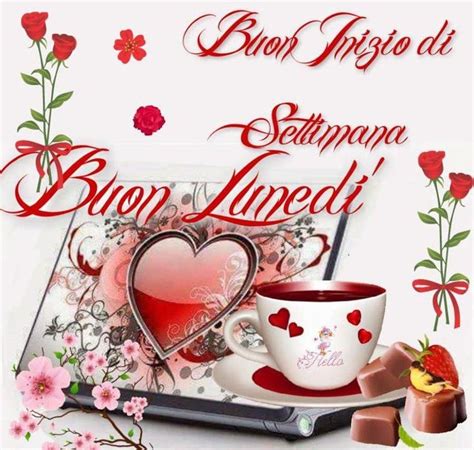 Buongiornissimo Carissimi Amici E Buon Luned A Voi Tutti Un