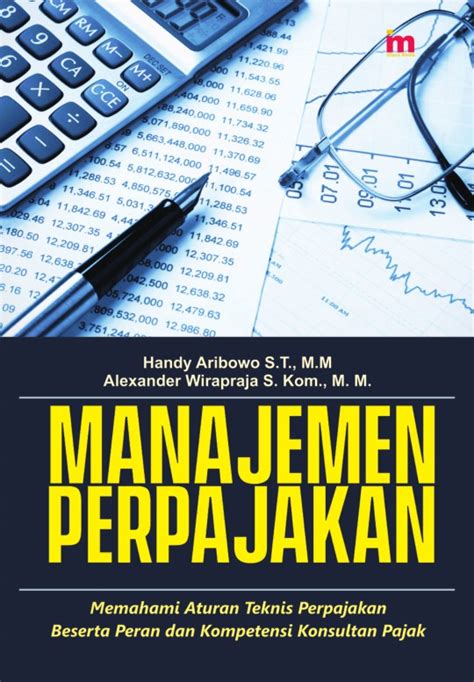 Manajemen Perpajakan Memahami Aturan Teknis Perpajakan Beserta Peran