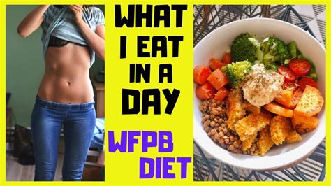 Whole Food Plant Based Diet What I Eat In A Day How I Got My Abs Wfpb Weight Loss Youtube